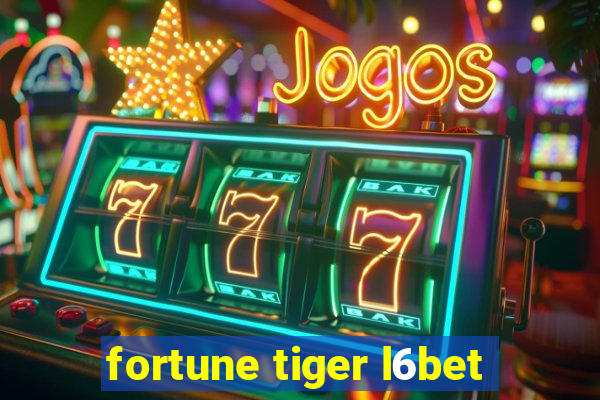 fortune tiger l6bet